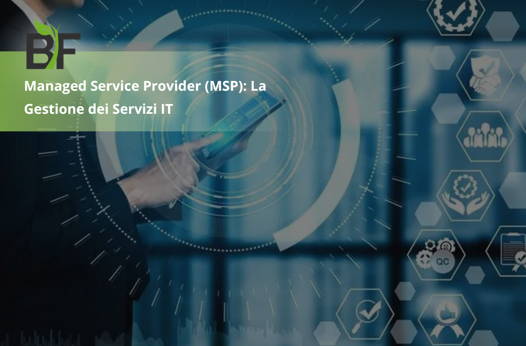Managed Service Provider (MSP): La Gestione dei Servizi IT