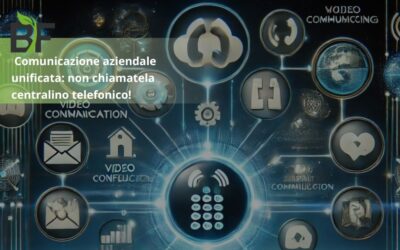 Comunicazione aziendale unificata: non chiamatela centralino telefonico!