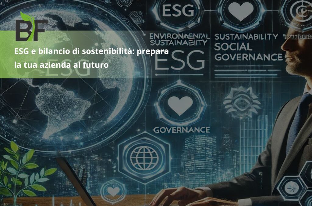 ESG e bilancio di sostenibilità: prepara la tua azienda al futuro